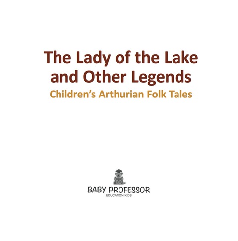 Cover image for book The Lady of the Lake and Other Legends | Children's Arthurian Folk Tales