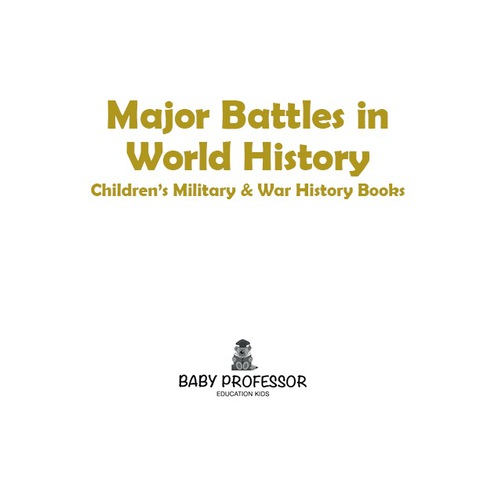 Cover image for book Major Battles in World History | Children's Military & War History Books