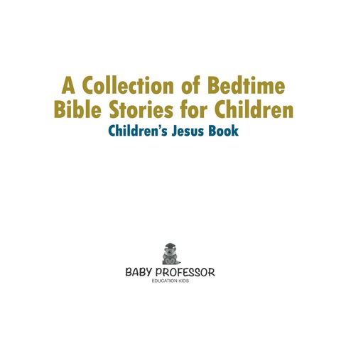 Cover image for book A Collection of Bedtime Bible Stories for Children | Children’s Jesus Book