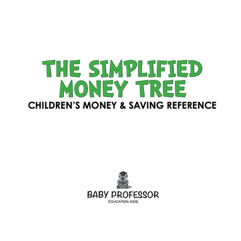 Cover image for book The Simplified Money Tree - Children's Money & Saving Reference