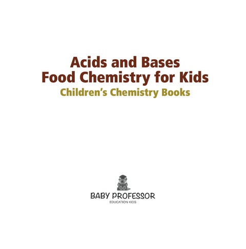 Cover image for book Acids and Bases - Food Chemistry for Kids | Children's Chemistry Books