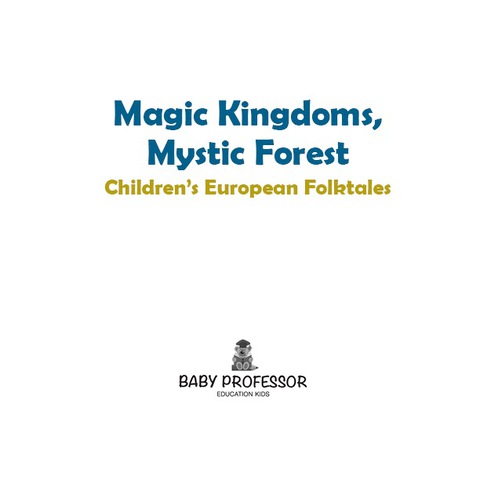 Cover image for book Magic Kingdoms, Mystic Forest | Children's European Folktales