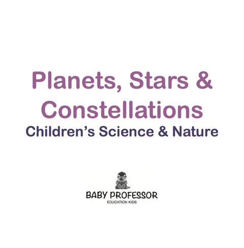 Cover image for book Planets, Stars & Constellations - Children's Science & Nature