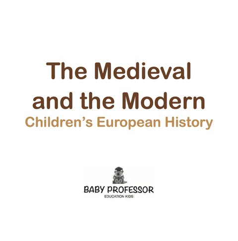 Cover image for book The Medieval and the Modern | Children's European History