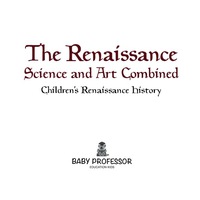 Titelbild: The Renaissance: Science and Art Combined | Children's Renaissance History 9781541904897