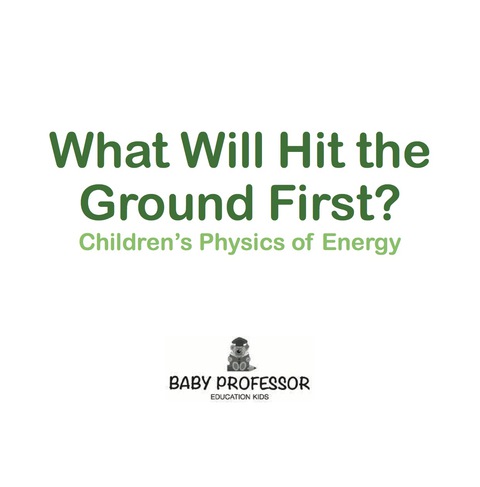 Cover image for book What Will Hit the Ground First? | Children's Physics of Energy