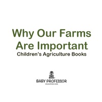 Titelbild: Why Our Farms Are Important - Children's Agriculture Books 9781541904958