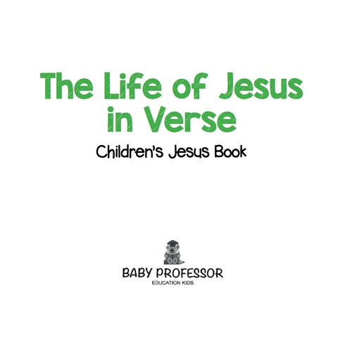 Cover image for book The Life of Jesus in Verse | Children’s Jesus Book