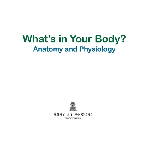 Cover image for book What's in Your Body? | Anatomy and Physiology