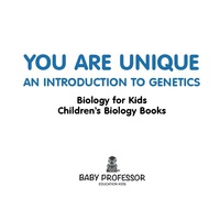 Cover image: You Are Unique : An Introduction to Genetics - Biology for Kids | Children's Biology Books 9781541905337