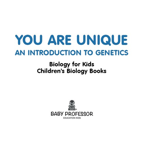 Cover image for book You Are Unique : An Introduction to Genetics - Biology for Kids | Children's Biology Books
