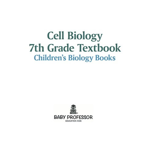 Cover image for book Cell Biology 7th Grade Textbook | Children's Biology Books