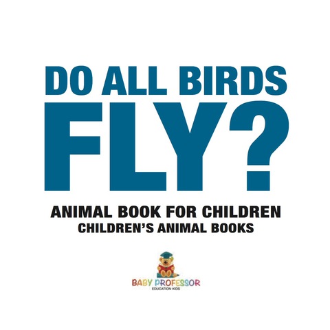 Cover image for book Do All Birds Fly? Animal Book for Children | Children's Animal Books
