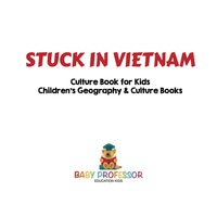 Titelbild: Stuck in Vietnam - Culture Book for Kids | Children's Geography & Culture Books 9781541910997