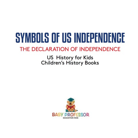 Cover image for book Symbols of US Independence : The American Flag and the Articles of Confederation - History Non Fiction Books for Grade 3 | Children's History Books