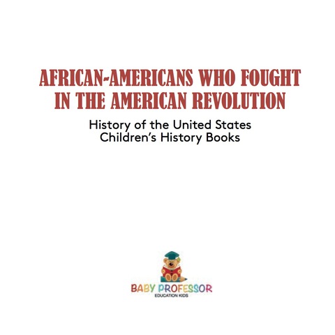 Cover image for book African-Americans Who Fought In The American Revolution - History of the United States | Children's History Books