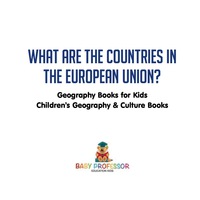 Titelbild: What are the Countries in the European Union? Geography Books for Kids | Children's Geography & Culture Books 9781541911291
