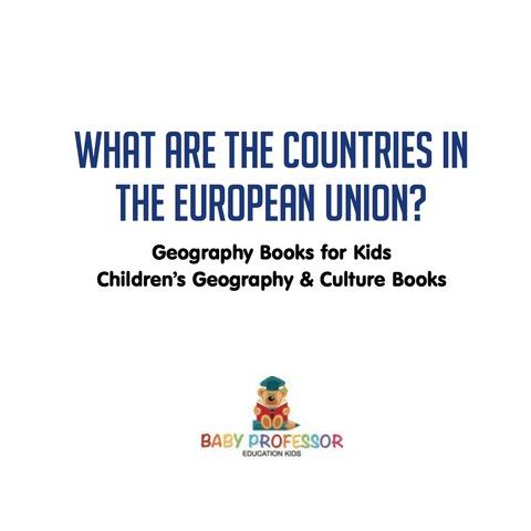 Cover image for book What are the Countries in the European Union? Geography Books for Kids | Children's Geography & Culture Books