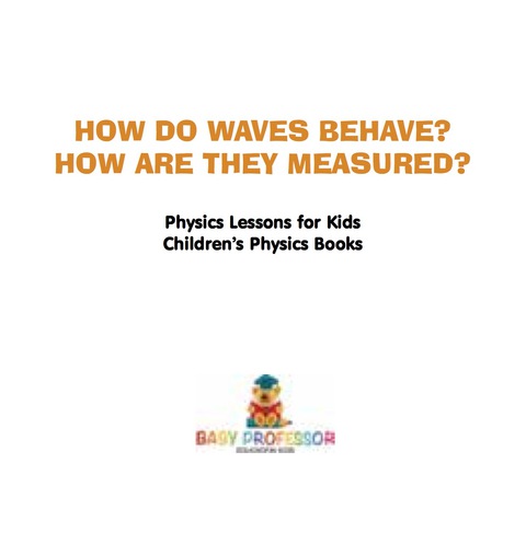 Cover image for book How Do Waves Behave? How Are They Measured? Physics Lessons for Kids | Children's Physics Books