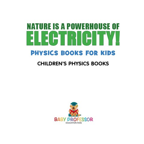 Cover image for book Nature is a Powerhouse of Electricity! Physics Books for Kids | Children's Physics Books