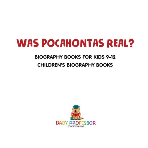 Cover image for book Was Pocahontas Real? Biography Books for Kids 9-12 | Children's Biography Books
