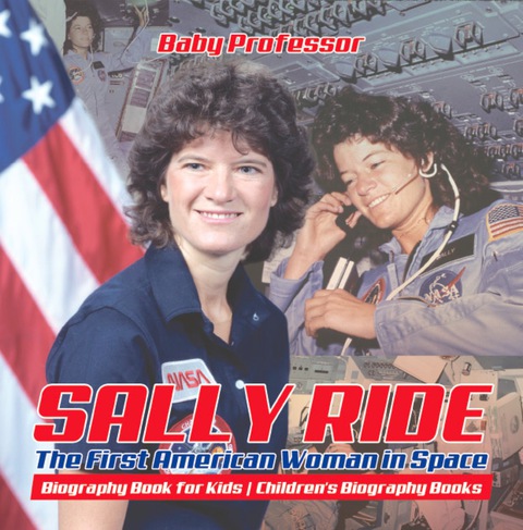 Cover image for book Sally Ride : The First American Woman in Space - Biography Book for Kids | Children's Biography Books