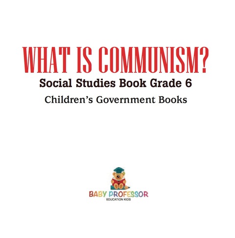 Cover image for book What is Communism? Social Studies Book Grade 6 | Children's Government Books