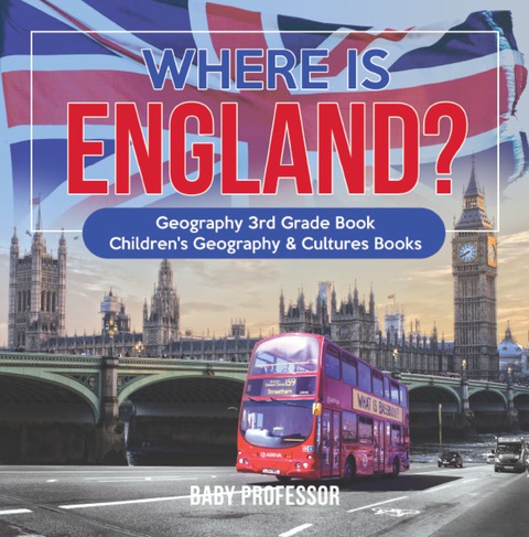 Cover image for book Where is England? Geography 3rd Grade Book | Children's Geography & Cultures Books