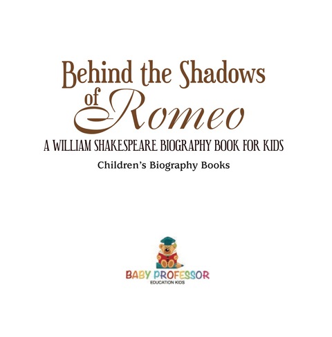 Cover image for book Behind the Shadows of Romeo : A William Shakespeare Biography Book for Kids | Children's Biography Books