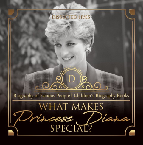 Cover image for book What Makes Princess Diana Special? Biography of Famous People | Children's Biography Books