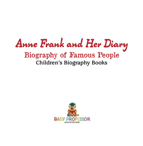 Cover image for book Anne Frank and Her Diary - Biography of Famous People | Children's Biography Books