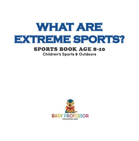Cover image for book What are Extreme Sports? Sports Book Age 8-10 | Children's Sports & Outdoors