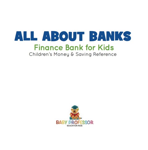 Cover image for book All about Banks - Finance Bank for Kids | Children's Money & Saving Reference