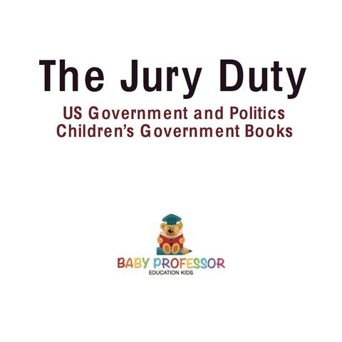 Cover image for book The Jury Duty - US Government and Politics | Children's Government Books