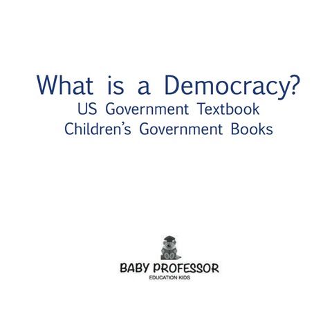 Cover image for book What is a Democracy? US Government Textbook | Children's Government Books