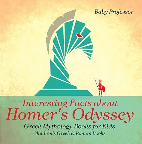 Cover image for book Interesting Facts about Homer's Odyssey - Greek Mythology Books for Kids | Children's Greek & Roman Books