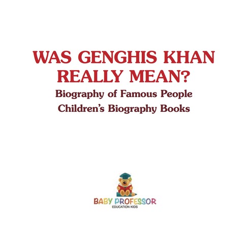 Cover image for book Was Genghis Khan Really Mean? Biography of Famous People | Children's Biography Books