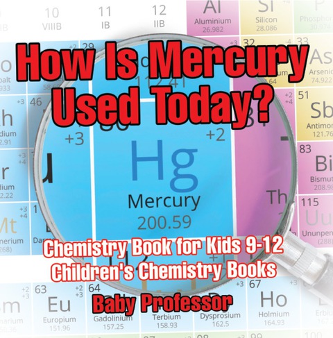 Cover image for book How Is Mercury Used Today? Chemistry Book for Kids 9-12 | Children's Chemistry Books