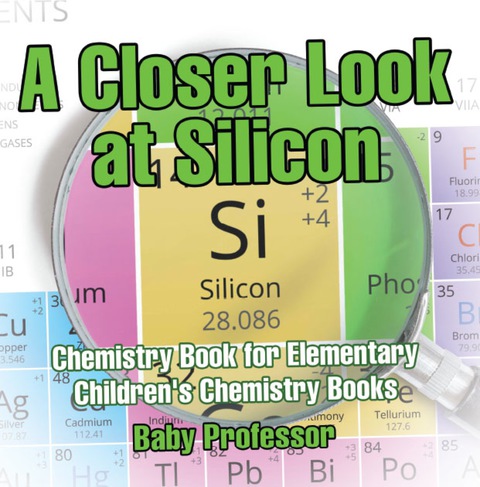 Cover image for book A Closer Look at Silicon - Chemistry Book for Elementary | Children's Chemistry Books