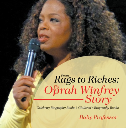 Cover image for book From Rags to Riches: The Oprah Winfrey Story - Celebrity Biography Books | Children's Biography Books