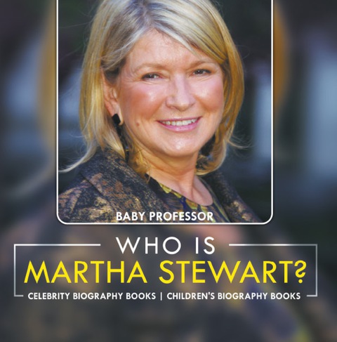 Cover image for book Who Is Martha Stewart? Celebrity Biography Books | Children's Biography Books