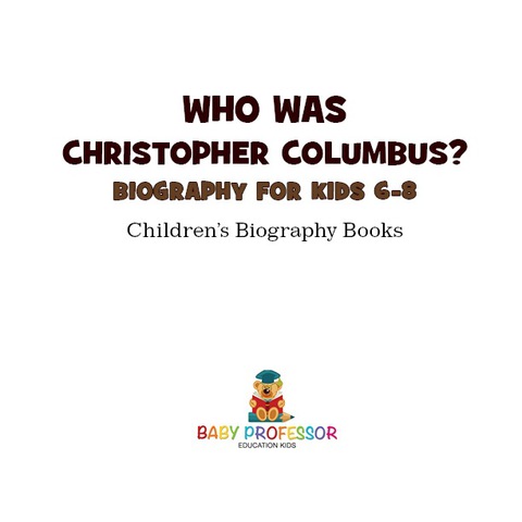 Cover image for book Who Was Christopher Columbus? Biography for Kids 6-8 | Children's Biography Books