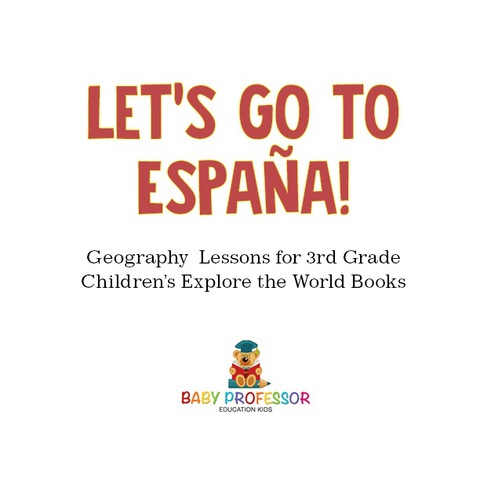 Cover image for book Let's Go to España! Geography Lessons for 3rd Grade | Children's Explore the World Books