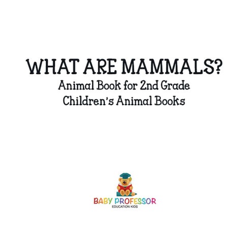 Cover image for book What are Mammals? Animal Book for 2nd Grade | Children's Animal Books