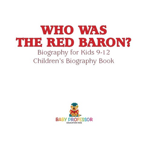 Cover image for book Who Was the Red Baron? Biography for Kids 9-12 | Children's Biography Book
