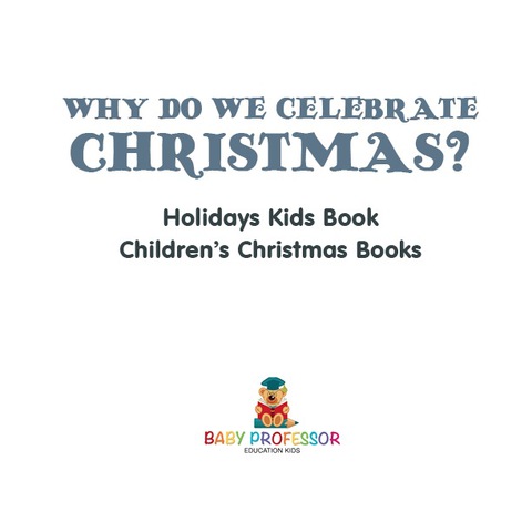 Cover image for book Why Do We Celebrate Christmas? Holidays Kids Book | Children's Christmas Books