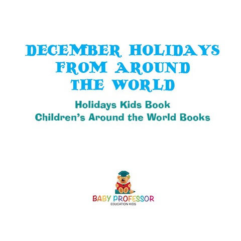 Cover image for book December Holidays from around the World - Holidays Kids Book | Children's Around the World Books