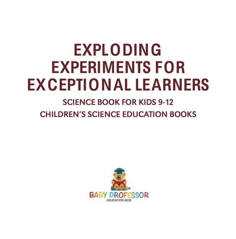 Cover image for book Exploding Experiments for Exceptional Learners - Science Book for Kids 9-12 | Children's Science Education Books