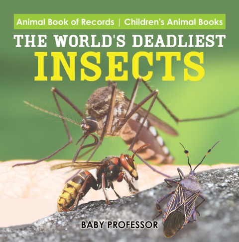 Cover image for book The World's Deadliest Insects - Animal Book of Records | Children's Animal Books