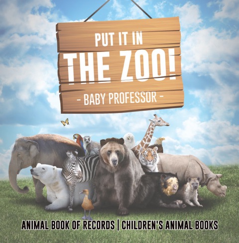 Cover image for book Put It in The Zoo! Animal Book of Records | Children's Animal Books